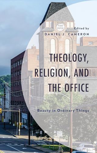 Theology, Religion, and The Office: Beauty in Ordinary Things (Theology, Religion, and Pop Culture) von Lexington Books/Fortress Academic