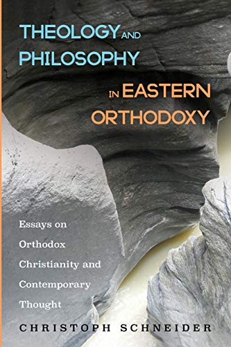 Theology and Philosophy in Eastern Orthodoxy: Essays on Orthodox Christianity and Contemporary Thought Theology and Philosophy in Eastern Orthodoxy: Essays on Orthodox Christianity and Contemporary Thought von Pickwick Publications