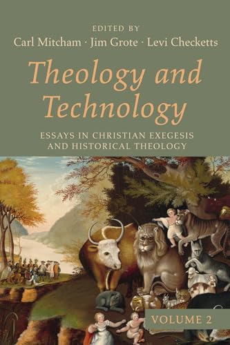 Theology and Technology, Volume 2: Essays in Christian Exegesis and Historical Theology von Wipf and Stock