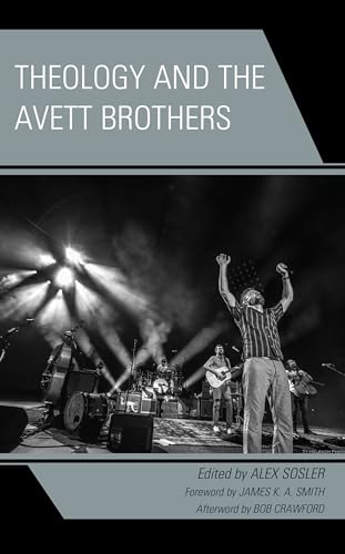 Theology and the Avett Brothers (Theology, Religion, and Pop Culture)