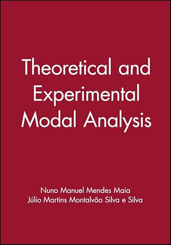 Theoretical and Experimental Modal Analysis (Mechanical Engineering Research Studies: Engineering Dynamics Series) von John Wiley & Sons Inc