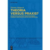 Theoria versus Praxis?