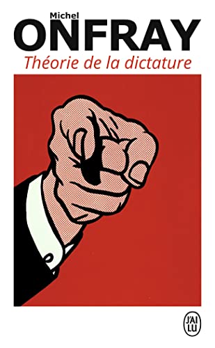 Théorie de la dictature: Précédé de Orwell et l'Empire maastrichien
