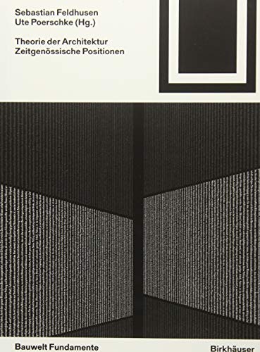 Theorie der Architektur: Zeitgenössische Positionen (Bauwelt Fundamente, 161) von Birkhauser