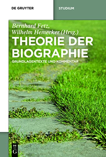 Theorie der Biographie: Grundlagentexte Und Kommentar (De Gruyter Studium) von de Gruyter