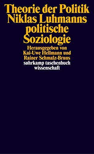 Theorie der Politik: Niklas Luhmanns politische Soziologie (suhrkamp taschenbuch wissenschaft) von Suhrkamp Verlag