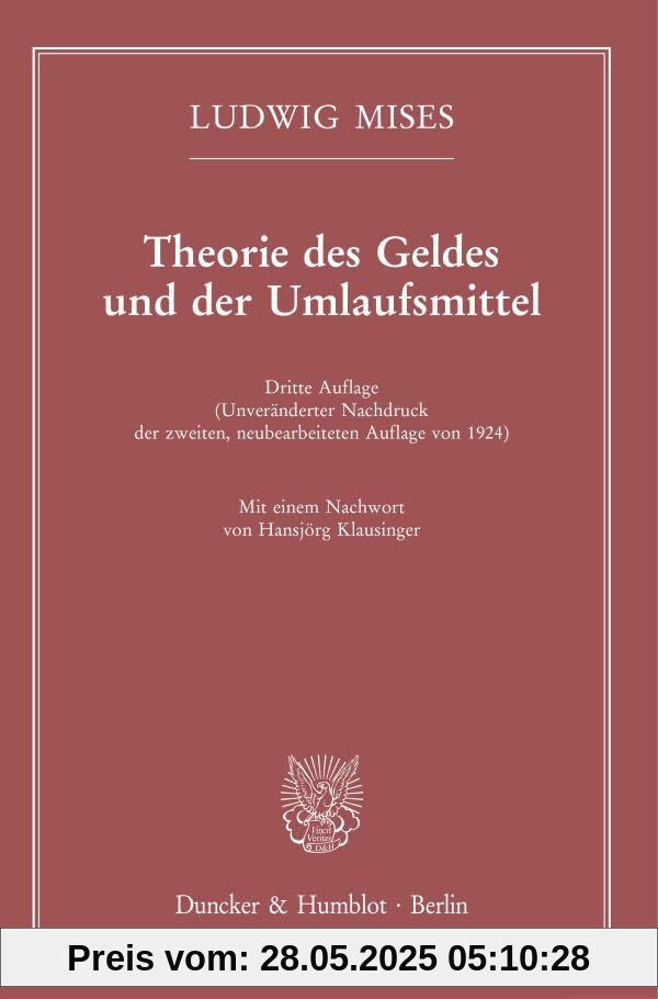 Theorie des Geldes und der Umlaufsmittel.: Dritte Auflage (Unveränderter Nachdruck der zweiten, neubearbeiteten Auflage von 1924). Mit einem Nachwort von Hansjörg Klausinger.