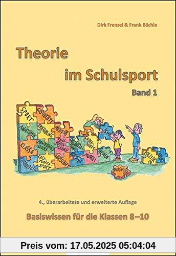 Theorie im Schulsport - Band 1: Basiswissen für die Klassen 8-10