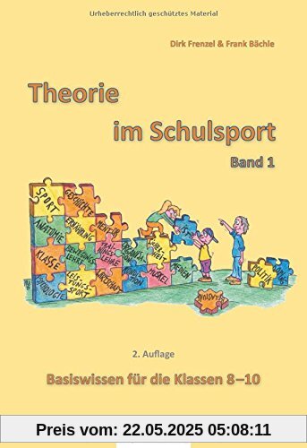 Theorie im Schulsport - Band 1: Basiswissen für die Klassen 8-10 Theorie im Schulsport - Band 1: Basiswissen für die Klassen 8-10