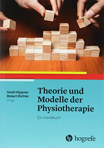 Theorie und Modelle der Physiotherapie: Ein Handbuch von Hogrefe AG