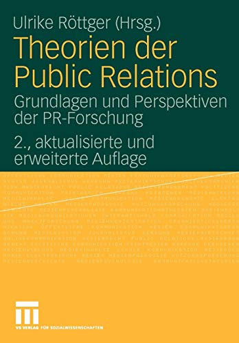 Theorien Der Public Relations: Grundlagen und Perspektiven der PR-Forschung (German Edition)