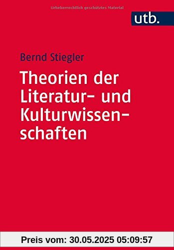 Theorien der Literatur- und Kulturwissenschaften: Eine Einführung Theorien der Literatur- und Kulturwissenschaften: Eine Einführung