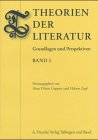 Theorien der Literatur: Theorien der Literatur 1. Grundlagen und Perspektiven: Bd I