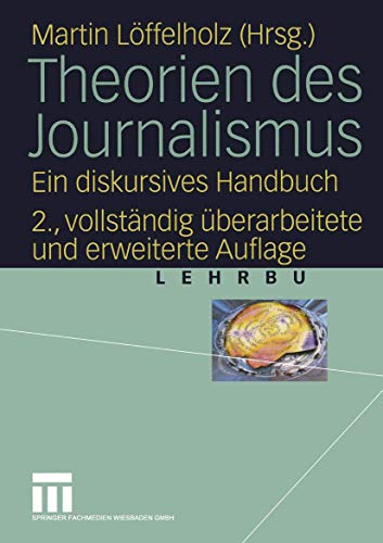 Theorien des Journalismus: Ein Diskursives Handbuch (German Edition)