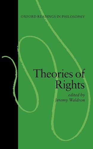 Theories Of Rights (Oxford Readings In Philosophy) von Oxford University Press