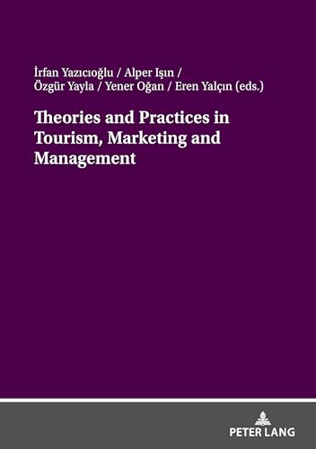 Theories and Practices in Tourism, Marketing and Management: DE Theories and Practices in Tourism, Marketing and Management: DE von Peter Lang