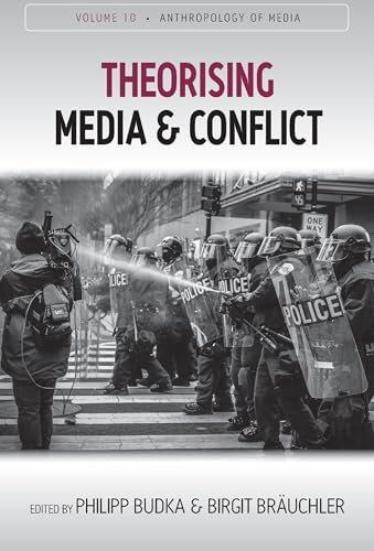 Theorising Media and Conflict (Anthropology of Media, 10) von Berghahn Books