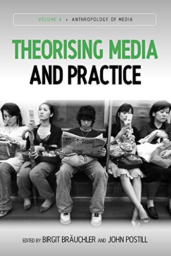 Theorising Media and Practice (Anthropology of Media, Band 4) von Berghahn Books