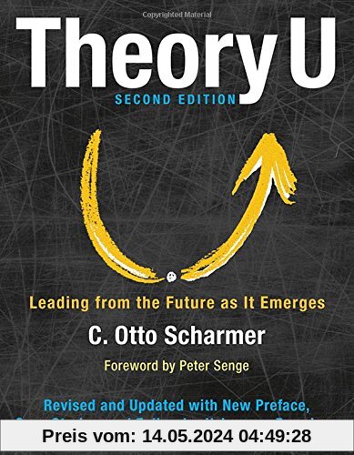 Theory U: Leading from the Future as it Emerges (Agency/Distributed)