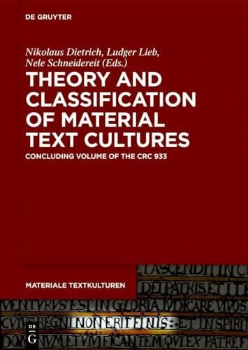 Theory and Classification of Material Text Cultures: Concluding Volume of the CRC 933 (Materia...