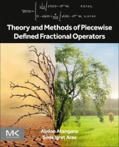 Theory and Methods of Piecewise Defined Fractional Operators von Elsevier Science & Technology