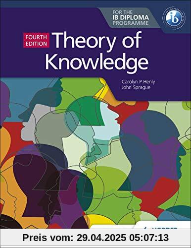 Theory of Knowledge for the IB Diploma Fourth Edition Theory of Knowledge for the IB Diploma Fourth Edition