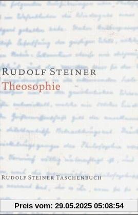 Theosophie: Einführung in übersinnliche Welterkenntnis und Menschenbestimmung