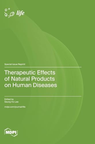 Therapeutic Effects of Natural Products on Human Diseases von MDPI AG