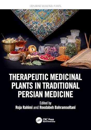 Therapeutic Medicinal Plants in Traditional Persian Medicine (Exploring Medicinal Plants)