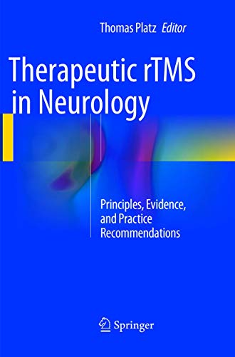 Therapeutic rTMS in Neurology: Principles, Evidence, and Practice Recommendations von Springer
