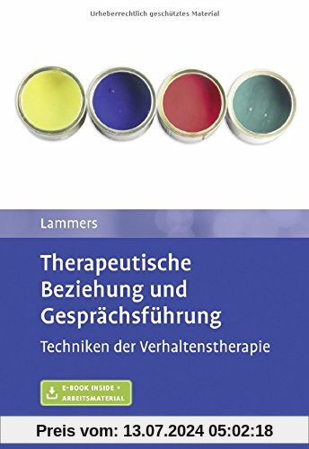 Therapeutische Beziehung und Gesprächsführung: Techniken der Verhaltenstherapie. Mit E-Book inside und Arbeitsmaterial