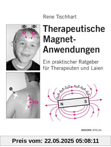 Therapeutische Magnetanwendungen: Ein praktischer Ratgeber für Therapeuten und Laien Therapeutische Magnetanwendungen: Ein praktischer Ratgeber für Therapeuten und Laien