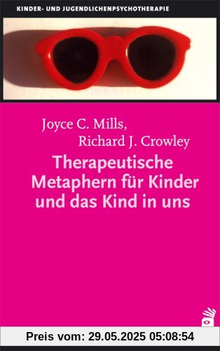 Therapeutische Metaphern für Kinder und das Kind in uns Therapeutische Metaphern für Kinder und das Kind in uns