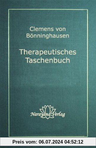 Therapeutisches Taschenbuch für homöopathische Ärzte zum Gebrauch am Krankenbett und beim Studium der reinen Arzneimitte