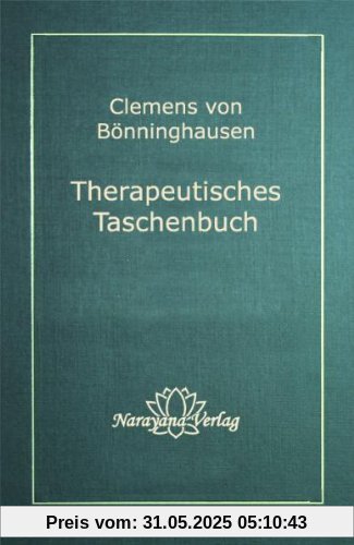 Therapeutisches Taschenbuch für homöopathische Ärzte zum Gebrauch am Krankenbett und beim Studium der reinen Arzneimitte