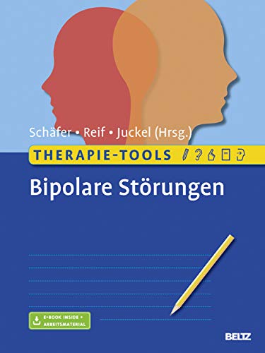 Therapie-Tools Bipolare Störungen: Mit E-Book inside und Arbeitsmaterial (Beltz Therapie-Tools) Therapie-Tools Bipolare Störungen: Mit E-Book inside und Arbeitsmaterial (Beltz Therapie-Tools)