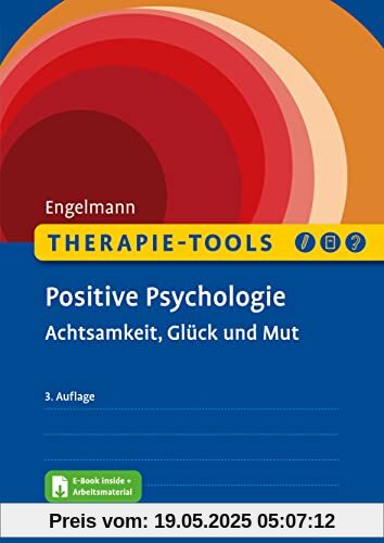 Therapie-Tools Positive Psychologie: Achtsamkeit, Glück, Mut. Mit E-Book inside (Beltz Therapie-Tools)