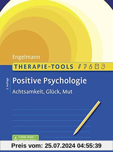 Therapie-Tools Positive Psychologie: Achtsamkeit, Glück und Mut. Mit E-Book inside