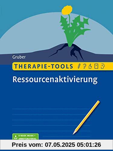 Therapie-Tools Ressourcenaktivierung: Mit E-Book inside und Arbeitsmaterial