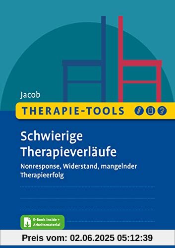 Therapie-Tools Schwierige Therapieverläufe: Nonresponse, Widerstand, mangelnder Therapieerfolg. Mit E-Book inside und Arbeitsmaterial (Beltz Therapie-Tools)