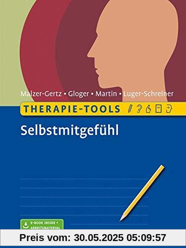 Therapie-Tools Selbstmitgefühl: Mit E-Book inside und Arbeitsmaterial