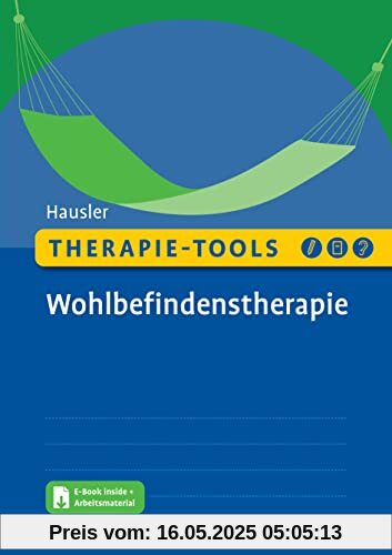 Therapie-Tools Wohlbefindenstherapie: Mit E-Book inside und Arbeitsmaterial (Beltz Therapie-Tools)