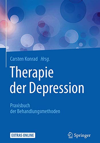 Therapie der Depression: Praxisbuch der Behandlungsmethoden