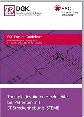 Therapie des akuten Herzinfarktes bei Patienten mit persistierender ST-Streckenhebung (Pocket-Leitlinien / Publikationen von Fachgesellschaften)