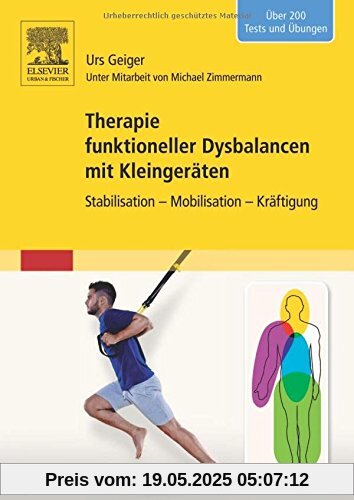 Therapie funktioneller Dysbalancen mit Kleingeräten: Stabilisation - Mobilisation - Kräftigung