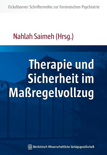 Therapie und Sicherheit im Maßregelvollzug (Eickelborner Schriftenreihe)