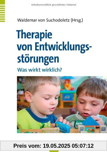 Therapie von Entwicklungsstörungen: Was wirkt wirklich? Therapie von Entwicklungsstörungen: Was wirkt wirklich?