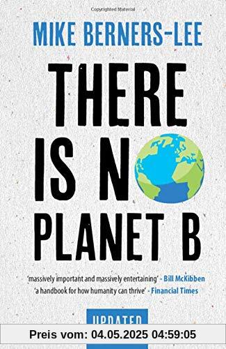 There Is No Planet B: A Handbook for the Make or Break Years – Updated Edition
