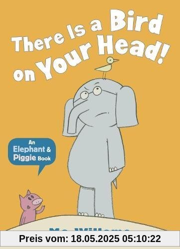 There Is a Bird on Your Head! (Elephant and Piggie)
