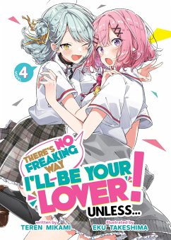 There's No Freaking Way I'll Be Your Lover! Unless... (Light Novel) Vol. 4 von Seven Seas Entertainment